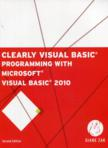 Clearly Visual Basic: Programming with Microsoft Visual Basic 2010