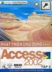 Phát triển ứng dụng bằng Microsoft Access 2002 : tập II