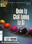 Quản lý và kinh doanh : tập III : quản lý chất lượng là gì?