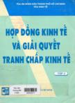 Hợp đồng kinh tế và giải quyết tranh chấp kinh tế : Tập II