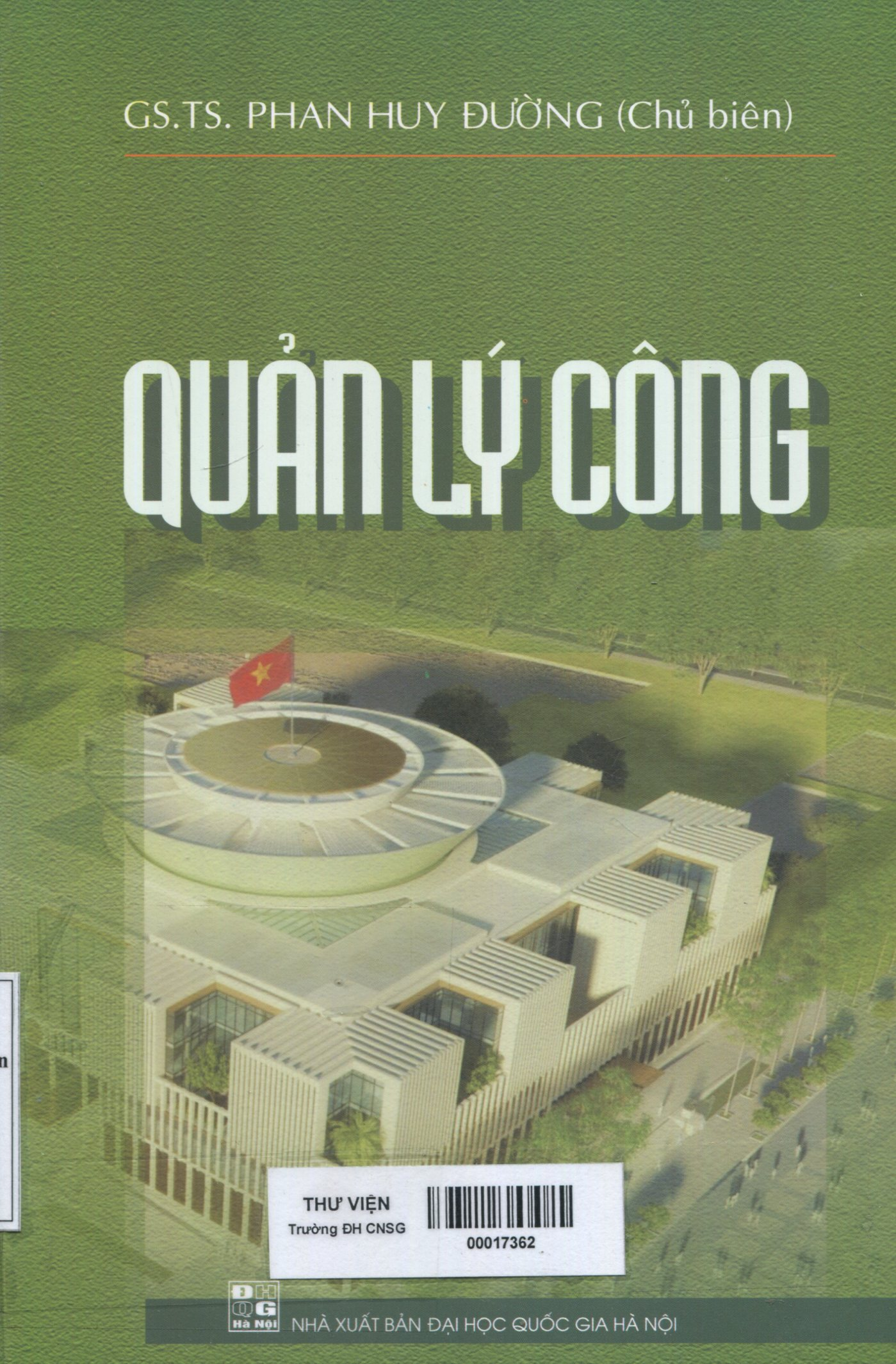 Quản lý công : dùng cho đạo tạo hệ sau đại học ngành/ chuyên ngành Quản lý kin h tế