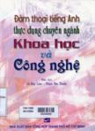 Đàm thoại tiếng Anh thực dụng chuyên ngành khoa học và công nghệ