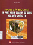 Hướng dẫn thực hiện in, phát hành, quản lý sử dụng hóa đơn, chứng từ