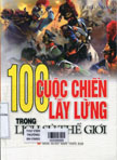 100 cuộc chiến lẫy lừng trong lịch sử thế giới