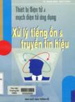 Thiết bị điện tử và mạch điện tử ứng dụng : Xử lý tiếng ồn và truyền tín hiệu