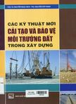 Các kỹ thuật mới cải tạo và bảo vệ môi trường đất trong xây dựng