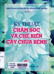 Kỹ thuật chăm sóc và chế biến cây chữa bệnh