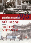 Đại thắng mùa xuân 1975 - sức mạnh của trí tuệ Việt nam