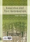 Effective GUI test automation: developing an automated GUI testing tool