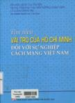 Tìm hiểu vai trò của Hồ Chí Minh đối với sự nghiệp Cách mạng Việt Nam