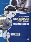 Giáo trình gia công cơ khí trên máy công cụ