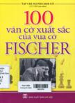 100 ván cờ xuất sắc của vua cờ Fischer