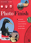 Photo Finish: The Digital Photographer's Guide to Printing, Showing, and Selling Images