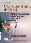 Các quá trình, thiết bị trong công nghệ hóa chất và thực phẩm: T2: Phân riêng hệ không đồng nhất, khuấy, trộn, đập, nghiền, sàng