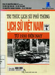 Tri thức lịch sử phổ thông phần lịch sử Việt Nam: T4: Việt Nam từ 1930 đến nay