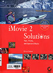 Imovie 2 solutions tips, tricks, and special effects (1 CD-ROOM)
