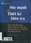 Sức mạnh của thiết kế điều tra : Cẩm nang dùng trong quản lý điều tra, diễn giải kết quả điều tra, và chi phối đối tượng điều tra