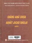 Chàng Amã Chisa Akhàt Jucar Raglai: Quyển 1