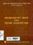 Văn hóa giao tiếp - ứng xử trong tục ngữ - ca dao Việt Nam