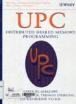 UPC: distributed shared memory programming