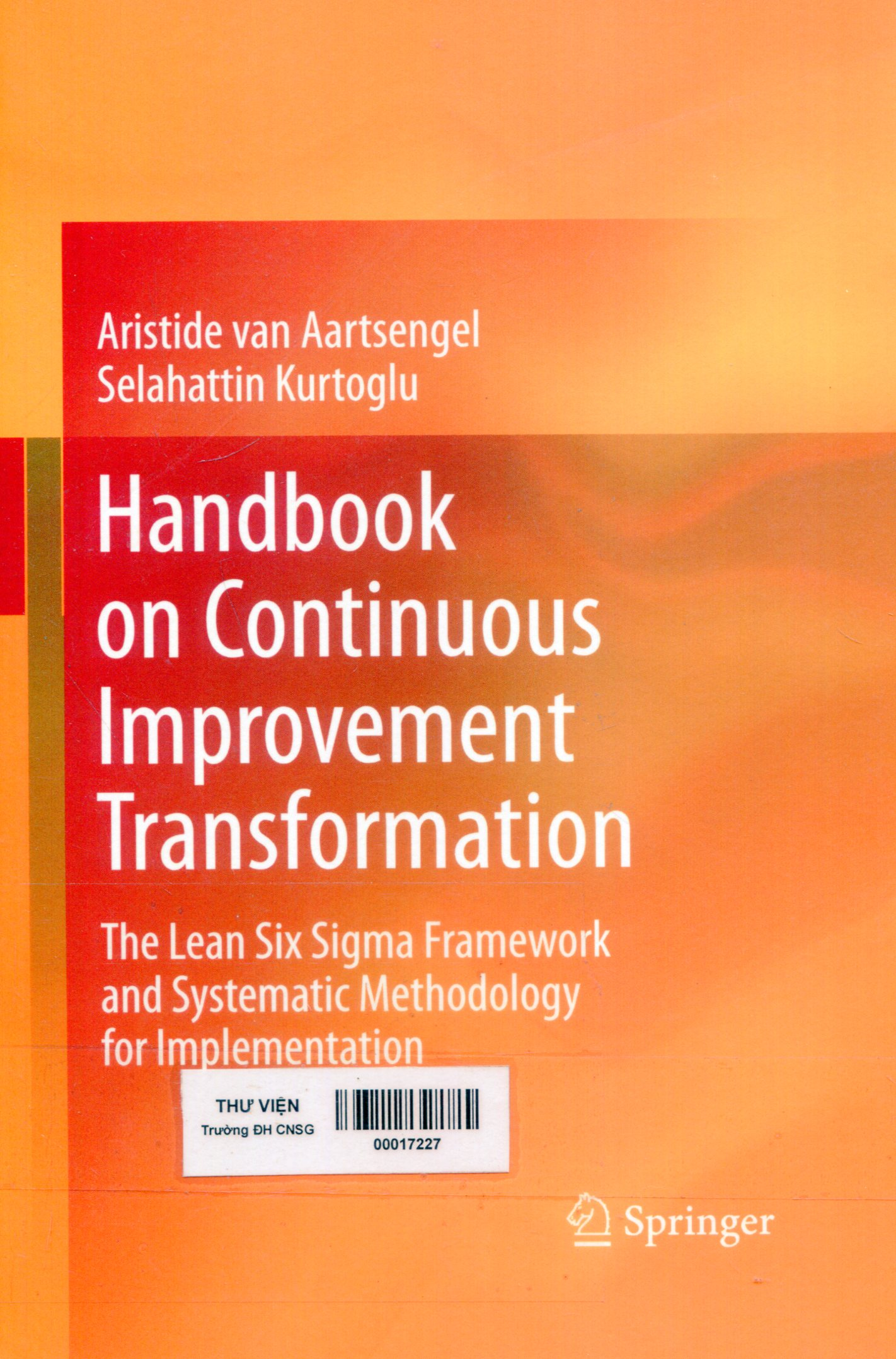 Handbook on continuous improvement transformation : the lean six sigma framework and systematic methodology for implementation