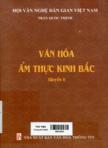 Văn hóa ẩm thực Kinh Bắc: Quyển 1