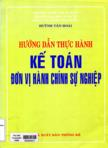 Hướng dẫn thực hành kế toán đơn vị hành chánh sự nghiệp