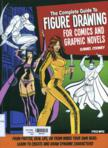 The complete guide to figure drawing for comics and graphic novels