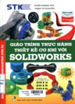 Giáo trình thực hành thiết kế cơ khí với Silidworks