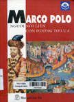 Marco Polo người nối liền con đường tơ lụa