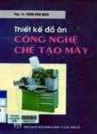 Thiết kế đồ án công nghệ chế tạo máy