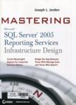 Mastering SQL Server 2005 Reporting Services Infrastructure Design