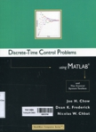 Discrete-time control problems using MATLAB and the Control System Toolbox