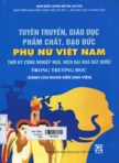 Tuyên truyền, giáo dục phẩm chất, đạo đức phụ nữ Việt Nam thời kỳ công nghiệp hóa, hiện đại hóa đất nước trong trường học