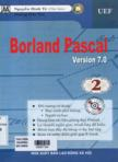 Borland Pascal version 7.0: Tập 2 (Kèm 01 CD)