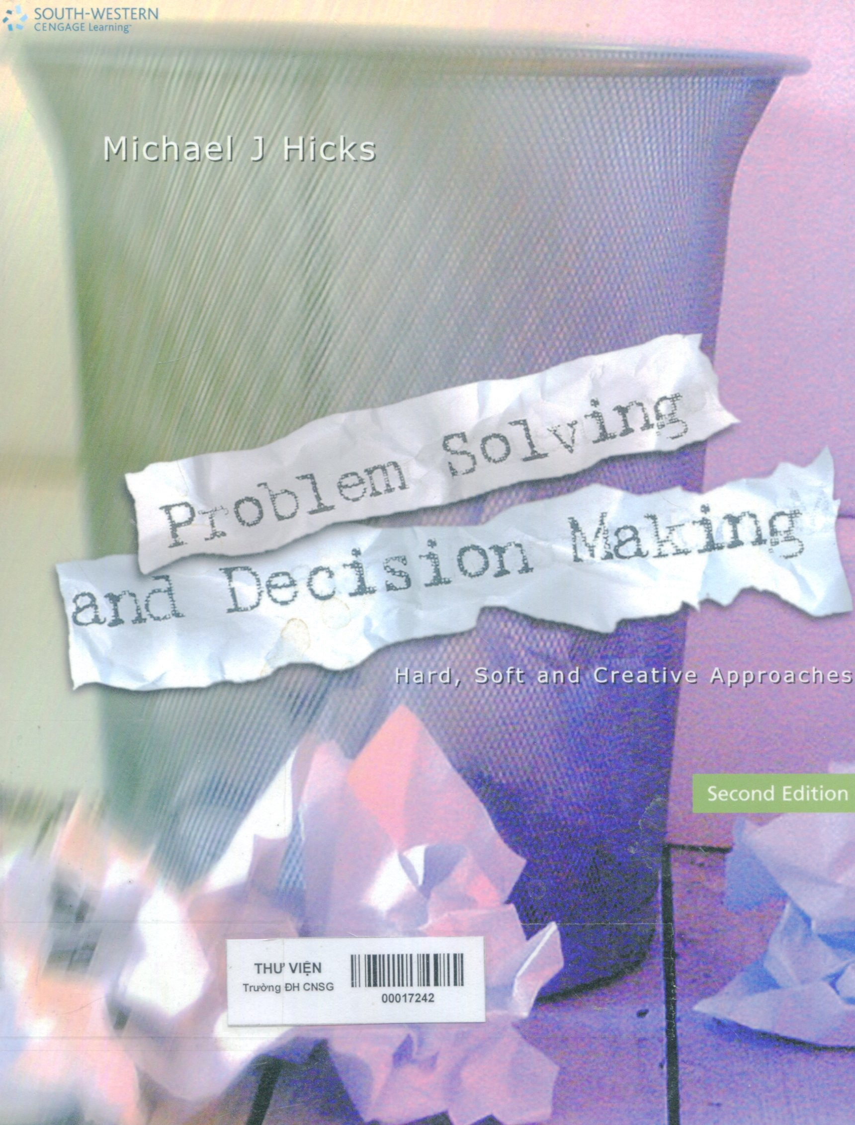 Problem solving and decision making : Hard, soft and creative approaches