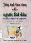 Tiếng Anh thực dụng cho người bắt đầu (Kèm 2 CD)