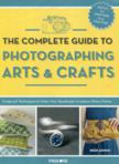 The complete guide to photographing arts and crafts