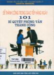 Để thành công trong giao tiếp hàng ngày: 101 bí quyết phỏng vấn thành công