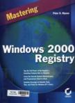 Mastering Windows 2000 Registry