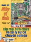 Bác sĩ máy vi tính : Hướng dẫn lắp ráp, sửa chữa và xử lý sự cố chuyên nghiệp