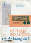 Kỹ thuật đo lường các đại lượng vật lý : tập I