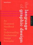 The Language of Graphic Design: An Illustrated Handbook for Understanding Fundamental Design Principles