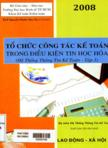 Tổ chức công tác kế toán trong điều kiện tin học hóa (Hệ thống thông tin kế toán: T3)