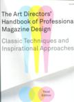 The Art Directors' Handbook of Professional Magazine Design: Classic Techniques and Inspirational Approaches