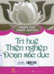 Trần thế Phật duyên: Trí huệ thiện nghiệp đoạn sắc dục