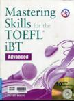 Mastering skills for the Toefl iBT: Advanced (Kèm 10 CD)