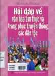 Hỏi đáp về văn hóa ẩm thực và trang phục truyền thống các dân tộc Việt Nam