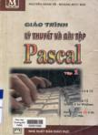 Giáo trình lý thuyết và bài tập Pascal : tập I