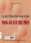 Các quá trình công nghệ cơ bản trong sản xuất thực phẩm